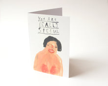 YOU are REALLY SPECIAL - Quirky, funny and rude greetings / christmas /birthday / valentines day card