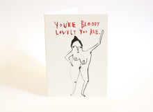 Funny rude greetings birthday valentines card - YOU'RE BLOODY LOVELy YoU ARe