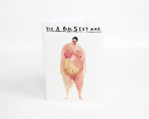 Funny valentines card || You A Real Sexy Man